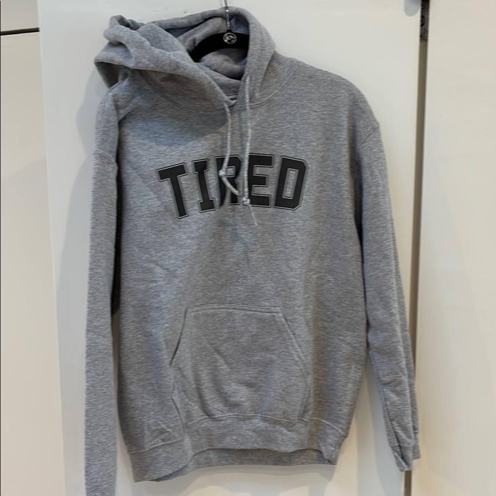 Super Fun Gray Hoodie with 'TIRED' Print NEVER WORN